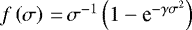 $ f \left( \sigma \right)\,{=}\,\sigma^{-1} \left(1 - \textrm{e}^{-\gamma \sigma^2} \right) $