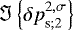 $\Im \left\{ {{\delta p}}_{\textrm{s};2}^{2,\sigma} \right\}$