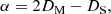 $$ \begin{aligned} \alpha =2D_{\rm M}-D_{\rm S}, \end{aligned} $$