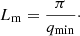 $$ \begin{aligned} L_{\rm m}=\frac{\pi }{q_{\mathrm{min} }}\cdot \end{aligned} $$