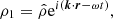 $$ \begin{aligned} \rho _1 = \hat{\rho } {\mathrm{e} }^{i({\boldsymbol{k}} \cdot {\boldsymbol{r}} - \omega t)}, \end{aligned} $$