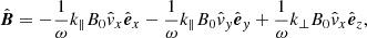 $$ \begin{aligned} \hat{{\boldsymbol{B}}} = -\frac{1}{\omega }k_\parallel B_0 \hat{v}_x \hat{\boldsymbol{e}}_x - \frac{1}{\omega }k_\parallel B_0 \hat{v}_y \hat{\boldsymbol{e}}_y + \frac{1}{\omega }k_\bot B_0 \hat{v}_x \hat{\boldsymbol{e}}_z, \end{aligned} $$