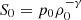 $ {S_0} = {p_0}\rho _0^{ - \gamma } $