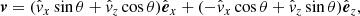 $$ \begin{aligned} {\boldsymbol{v}}&= (\hat{v}_x\sin \theta + \hat{v}_z\cos \theta )\hat{\boldsymbol{e}}_x + (-\hat{v}_x\cos \theta + \hat{v}_z\sin \theta )\hat{\boldsymbol{e}}_z, \end{aligned} $$
