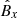 $ \hat{B}_x $