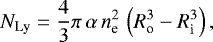 \begin{equation*} N_{\textrm{Ly}} = \frac{4}{3}\pi \, \alpha \, n_{\textrm{e}}^2 \, \left(R_{\textrm{o}}^3-R_{\textrm{i}}^3\right),\end{equation*}