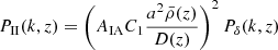 $$ \begin{aligned} P_{{\mathrm{II}}}(k, z) = \left(A_{\mathrm{IA} } C_{1} \frac{a^{2} \bar{\rho }(z)}{D(z)}\right)^{2} P_{\delta }(k, z) \end{aligned} $$