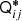 $ \mathsf{Q}^{{\boldsymbol{*}}}_{ij} $