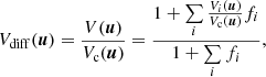 $$ \begin{aligned} V_{\rm diff} (\boldsymbol{u}) = \frac{V(\boldsymbol{u})}{V_{\rm c}(\boldsymbol{u})} = \frac{1 + \sum \limits _{i} \frac{V_i(\boldsymbol{u})}{V_{\rm c}(\boldsymbol{u})} f_i}{1 +\sum \limits _{i} f_i} , \end{aligned} $$