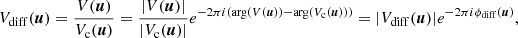 $$ \begin{aligned} V_{\rm diff} (\boldsymbol{u}) = \frac{V(\boldsymbol{u})}{V_{\rm c}(\boldsymbol{u})} = \frac{|V(\boldsymbol{u})|}{|V_{\rm c}(\boldsymbol{u})|} e^{-2 \pi i (\mathrm{arg}(V(\boldsymbol{u}))-\mathrm{arg}(V_{\rm c}(\boldsymbol{u})))} = |V_{\rm diff} (\boldsymbol{u})| e^{-2 \pi i \phi _{\rm diff} (\boldsymbol{u})}, \end{aligned} $$