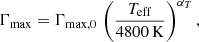$$ \begin{aligned} \Gamma _{\rm max} = \Gamma _{\rm max,0} \, \left(\frac{T_{\mathrm{eff}}}{4800\,\mathrm{K}} \right)^{\alpha _T} , \end{aligned} $$