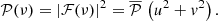 $$ \begin{aligned} \mathcal{P} (\nu ) = \left| \mathcal{F} (\nu ) \right|^2 = \overline{\mathcal{P} } \, \left( u^2 + { v}^2 \right). \end{aligned} $$