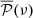 $ {\overline{\mathcal{P}}}(\nu) $