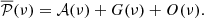 $$ \begin{aligned} {\overline{\mathcal{P} }}(\nu ) = \mathcal{A} (\nu ) + G(\nu ) + O(\nu ). \end{aligned} $$