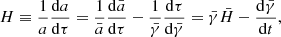 $$ \begin{aligned} {H}\equiv \frac{1}{a}\frac{\mathrm{d}a}{\mathrm{d}\tau } =\frac{1}{\bar{a}}\frac{\mathrm{d}{\bar{a}}}{\mathrm{d}\tau }-\frac{1}{\bar{\gamma }}\frac{\mathrm{d}{\tau }}{\mathrm{d}\bar{\gamma }} ={\bar{\gamma }}{\bar{H}}-\frac{\mathrm{d}\bar{\gamma }}{\mathrm{d}t}, \end{aligned} $$