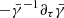 $ -{\bar\gamma}^{-1}{\partial}_{\tau}{\bar\gamma} $