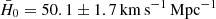 $ {\bar{H}}_0=50.1\pm1.7{{\,\mathrm{km}\,\mathrm{s}^{-1}}\,\mathrm{Mpc}^{-1}} $
