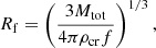 $$ \begin{aligned} R_{\rm f}=\left(\frac{3M_{\rm tot}}{4\pi \rho _{\rm cr}f}\right)^{1/3}, \end{aligned} $$