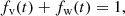 $$ \begin{aligned} {f_{\rm v}}(t)+{f_{\rm w}}(t)=1, \end{aligned} $$