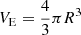 $ V_{\mathrm{E}}=\frac{4}{3}\pi R^3 $
