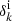 $ \delta _k^{\rm{i}} $