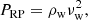 $$ \begin{aligned} P_{\rm {RP}} = \rho _{\rm {w}} \nu _{\rm {w}}^2, \end{aligned} $$