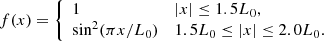 $$ \begin{aligned} f(x)= {\left\{ \begin{array}{ll} 1&|x|\le 1.5 L_0, \\ \sin ^2(\pi x/L_0)&1.5L_0\le |x|\le 2.0 L_0. \end{array}\right.} \end{aligned} $$