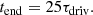 $$ \begin{aligned} t_{\rm end} = 25\tau _{\rm driv}. \end{aligned} $$