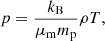 $$ \begin{aligned} p = \frac{k_{\rm B}}{\mu _{\rm m} m_{\rm p}}\rho T , \end{aligned} $$