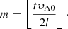 $$ \begin{aligned} m=\left\lfloor \frac{t\upsilon_{\rm A0}}{2l}\right\rfloor \cdot \end{aligned} $$