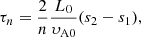 $$ \begin{aligned} \tau _n = \frac{2}{n}\frac{L_0}{\upsilon_{\rm A0}}(s_2-s_1), \end{aligned} $$