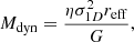 $$ \begin{aligned} M_{\rm dyn} = \frac{\eta \sigma _{1D}^{2}r_{\rm eff}}{G} ,\end{aligned} $$