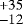 $^{&#x002B;35}_{-12}$
