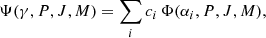 $$ \begin{aligned} \Psi (\gamma , P, J, M) = \mathop \sum \limits _i c_i\, \Phi (\alpha _i, P, J, M), \end{aligned} $$