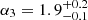 $ \alpha_3=1.9_{-0.1}^{+0.2} $