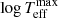 $ \log T_{\mathrm{eff}}^{\mathrm{max}} $
