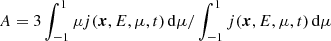 $ A = 3 \int_{-1}^{1} \mu j({\boldsymbol{x}},E,\mu,t)\,\mathrm{d}\mu/\int_{-1}^{1} j({\boldsymbol{x}},E,\mu,t)\,\mathrm{d}\mu $