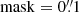 $ \mathrm{mask}=0{{\overset{\prime\prime}{.}}}1 $