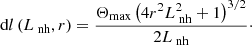 $$ \begin{aligned} \mathrm{d}l\left(L_{\text{ nh}},r\right)=\frac{\Theta _{\max } \left(4 r^2 L_{\text{ nh}}^2+1\right)^{3/2}}{2 L_{\text{ nh}}}\cdot \end{aligned} $$