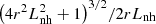 $ {\left( {4{r^2}L_{{\rm{nh}}}^2 + 1} \right)^{3/2}}/2r{L_{{\rm{nh}}}} $