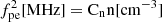 $ f_{\mathrm{pe}}^2[\rm{MHz}] = C_{\mathrm{n}} n[\rm{cm}^{-3}] $