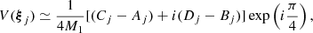 $$ V({\boldsymbol{\xi }}_j) \simeq \frac{1}{4M_1} [(C_j - A_j) + i (D_j - B_j)] \exp \left(i\frac{\pi }{4}\right), $$