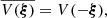$$ {\overline{V({\boldsymbol{\xi }})}} = V(-{\boldsymbol{\xi }}), $$