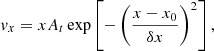$$ \begin{aligned} { v}_x = x A_{t} \exp \left[ - \left(\frac{x - x_\mathrm{0} }{\delta x}\right)^2\right], \end{aligned} $$