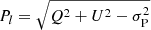 $ P_l=\sqrt{{Q}^2+{U}^2 - \sigma_{\mathrm{P}}^2} $
