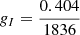 $ g_I=\frac{0.404}{1836} $