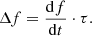 $$ \begin{aligned} \Delta f =\frac{\mathrm{d}f}{\mathrm{d}t} \cdot \tau . \end{aligned} $$