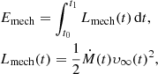 $$ \begin{aligned}&E_{\mathrm{mech} } = \int _{t_0}^{t_1} L_{\mathrm{mech} }(t) \, \mathrm{d}t, \nonumber \\&L_{\mathrm{mech} }(t) = \frac{1}{2} \dot{M}(t) \upsilon_{\infty }(t)^2, \end{aligned} $$