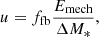 $$ \begin{aligned} u = f_{\mathrm{fb} } \frac{E_{\mathrm{mech} }}{\Delta M_*}, \end{aligned} $$