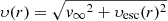 $ v(r) = \sqrt{{v_{\infty}}^2 + v_{\mathrm{esc}}(r)^2} $